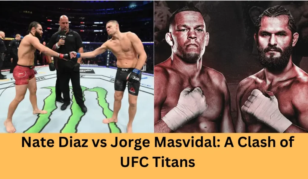 nate-diaz-vs-jorge-masvidal-clash