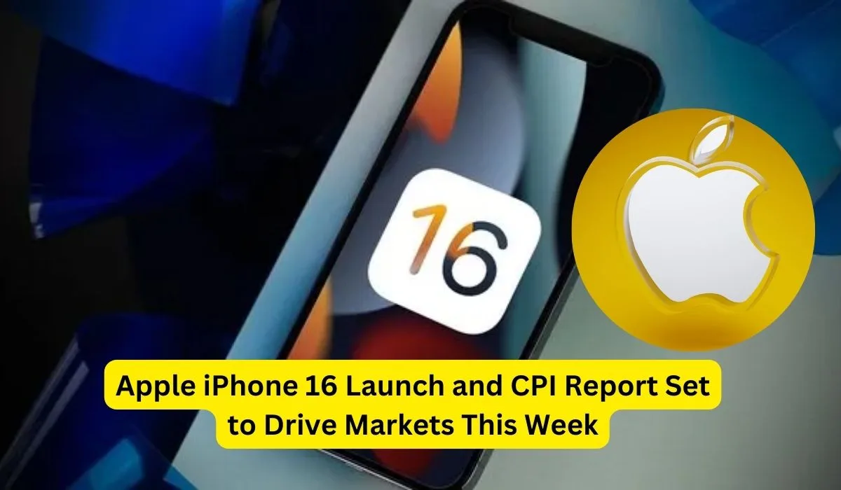 Apple iPhone 16 Launch and CPI Report Set to Drive Markets This Week